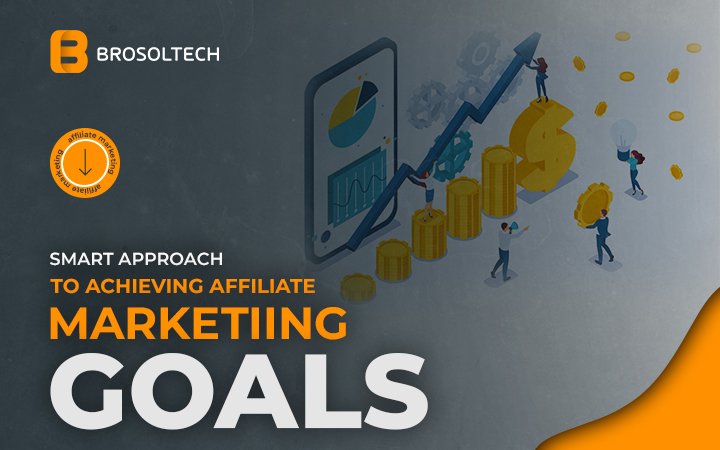 SMART Approach to Achieving Affiliate Marketing Goals